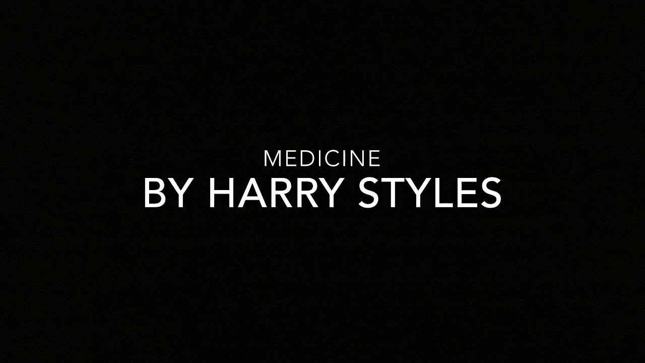 Medicine, Harry Styles | LARRY STYLINSON 💙💚