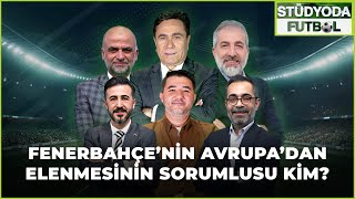  Fenerbahçenin Olympiakosa Elenmesinin Sorumlusu Kim? - Stüdyoda Futbol