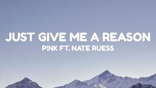 P!nk - Just Give Me a Reason (Lyrics)