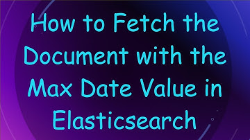 How to Fetch the Document with the Max Date Value in Elasticsearch