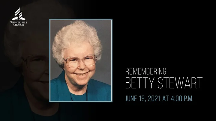 Memorial Service for Betty Stewart - June 19, 2021...