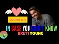 In Case You Didn&#39;t Know lyrics by Brett Young