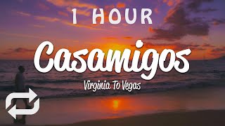 [1 HOUR 🕐 ] Virginia To Vegas - casamigos (Lyrics)