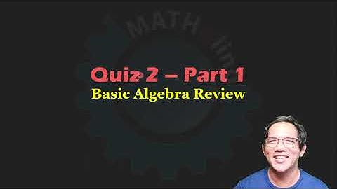 Solution to Quiz 2 - Part 1: Basic Algebra Review