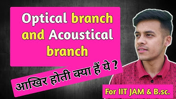 Solid state (lec-22) (part-4) Optical Branch and Acoustical Branch || diatomic lattice vibrations ||