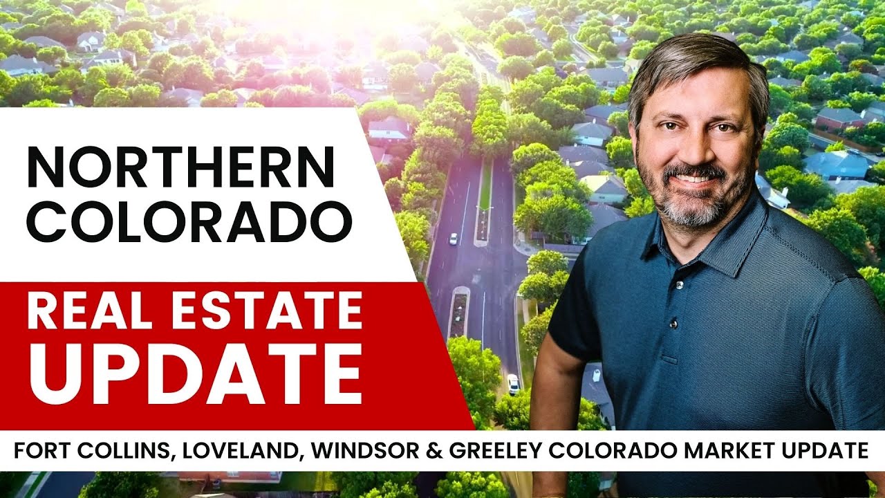 Northern Colorado Real Estate Market Update - Fort Collins, Loveland ...