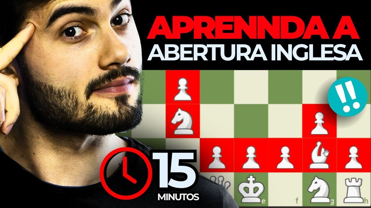 APRENDA a ABERTURA INGLESA em 15 minutos!