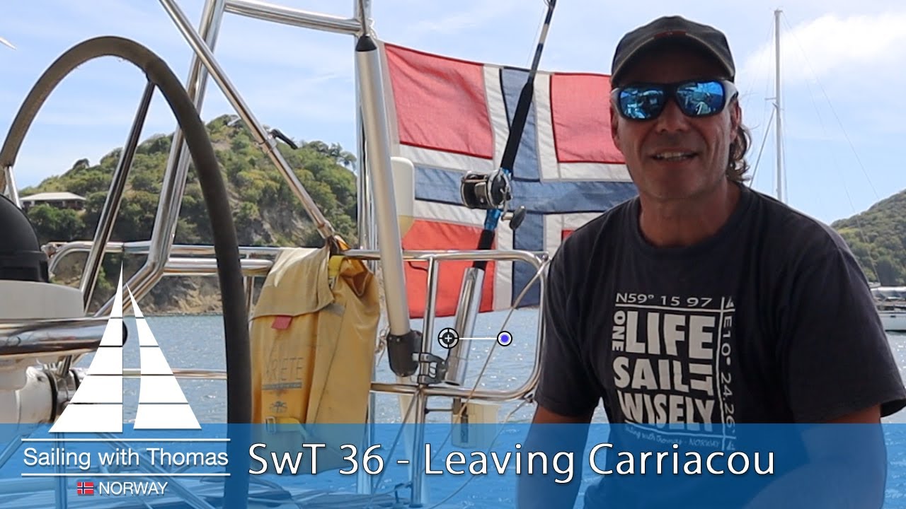 Leaving Carriacou - preparing for my SOLO SAIL to Martinique - SwT 36