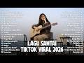 Lagu Santai Viral Tiktok 2026 — Lagu Pop Indonesia Terbaru 2026 🍃 | Pop Hits Indonesia 2026 🤍🎧