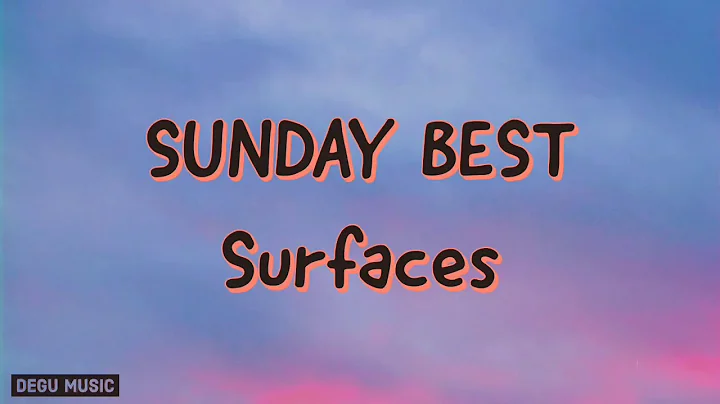 Surfaces - Sunday Best (LYRICS) FEELING GOOD, LIKE I SHOULD