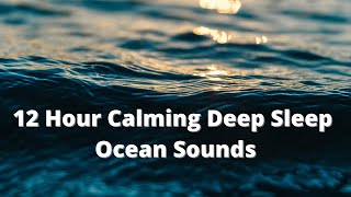 Ocean Waves Sounds for Calm Sleep 12 hours