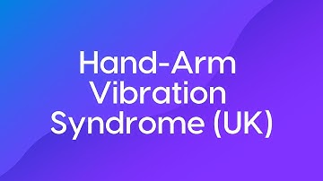 Hand Arm Vibration Syndrome Course Trailer