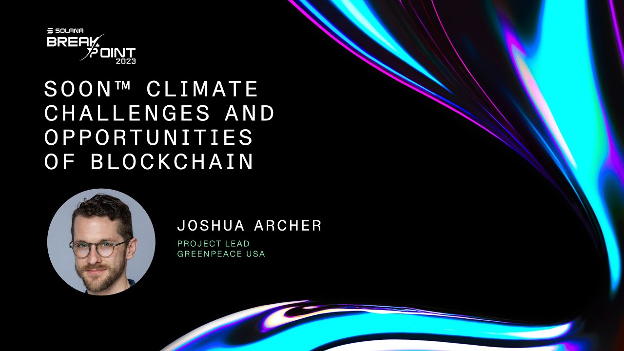 Breakpoint 2023: Soon™ Climate Challenges and Opportunities of Blockchain