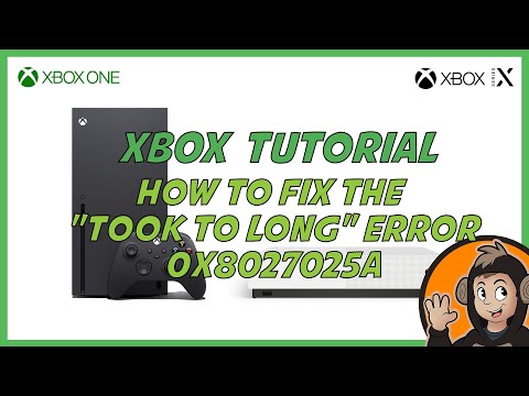 How to fix the 0x8027025A  took too long error on Xbox One
