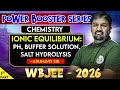 Ionic Equilibrium L-01| pH, Buffer Solution &amp; Salt Hydrolysis | Theory + Problems for WBJEE &amp; JEE