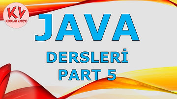 Java Dersleri Part 5 | Kodlar Vadisi