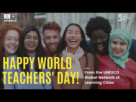 World Teachers' Day 2022 - UNESCO learning cities mayors messages