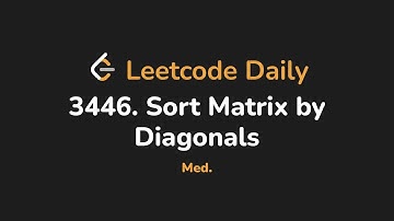 3446. Sort Matrix by Diagonals | Leetcode Daily - Python