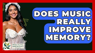 Does Music Really Improve Memory? - Holistic Harmony Music