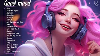 Good mood 🌄 Happy chill music mix - Songs to start your day