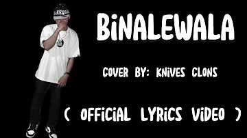 Binalewala - Rap Cover by Knives Clons