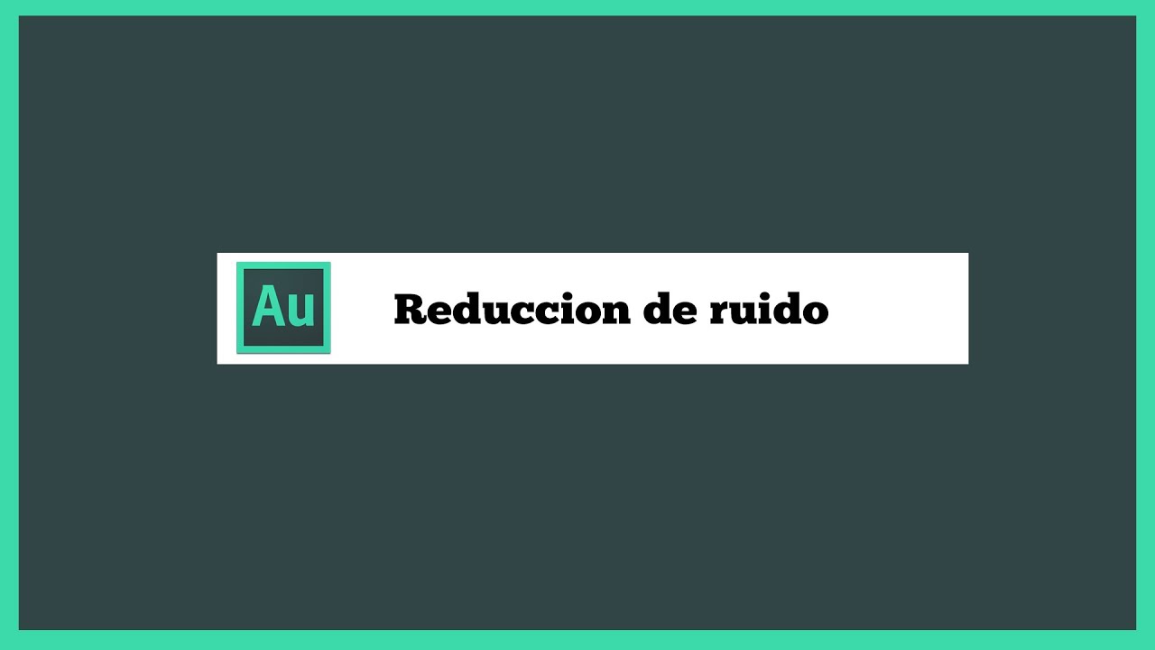 Reducción de ruido en Audition | Minitutorial