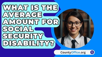 What Is The Average Amount For Social Security Disability? - CountyOffice.org
