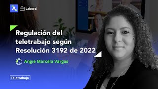 Teletrabajo según la Resolución 3192 de 2022 del Ministerio del trabajo
