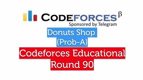 (Prob-A) Donuts Shop | Codeforces Educational Round 90