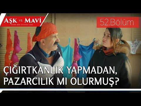 Aşk ve Mavi 52.Bölüm - Cemal pazarda satış yaparsa!