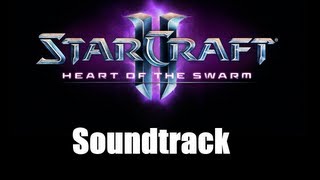 Starcraft 2: Heart of the Swarm Soundtrack  - 05 - Stronger