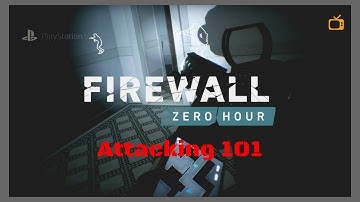 Firewall Zero Hour Attacking :101 - Game information Trailer