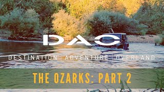 The Ozark Series | Part 2 | Destination Adventure Overland