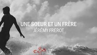 Jérémy Frerot - Une soeur et un frère (Lyrics Vidéo)