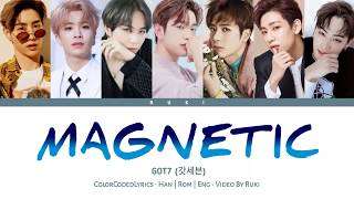 GOT7 (갓세븐) - 'MAGNETIC' (너란 Girl) [ColorCodedLyrics] Han | Rom | Eng