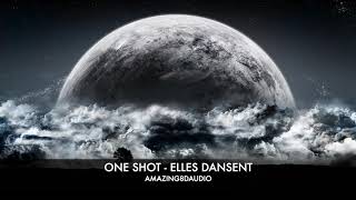 ONE SHOT - ELLES DANSENT - 8D AUDIO - UTILISER DES ECOUTEURS OU UN CASQUE 🎧