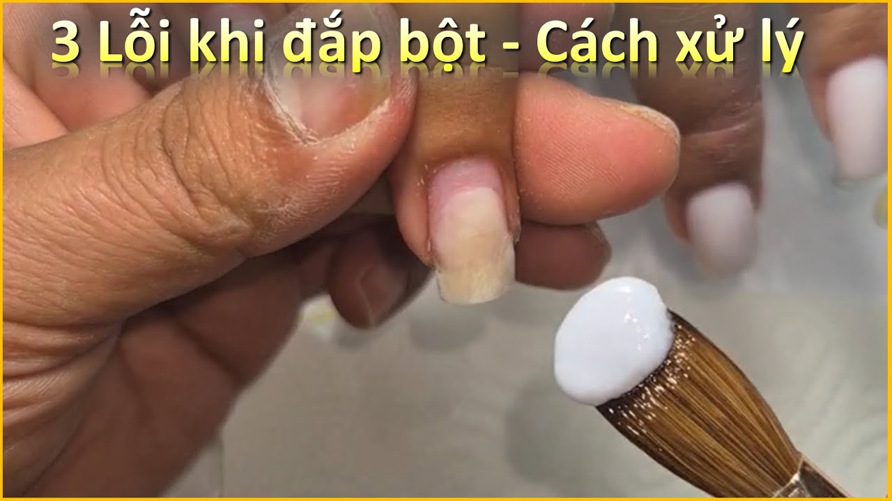 Cách xử lý 3 lỗi khi đắp bột | Điệp Nguyễn