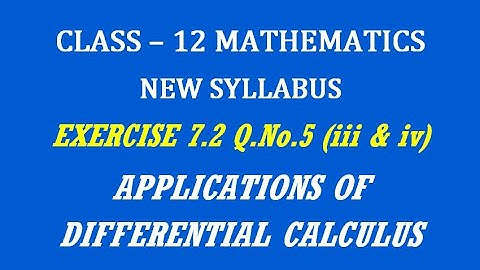 TN 12th Maths / Applications of Differential Calculus  / Exercise 7.2 Q.No. 5(iii & iv)