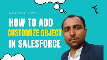 How to Add Customize Object in Salesforce | Salesforce Tutorial