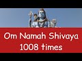 Om Namah Shivaya 1008 times