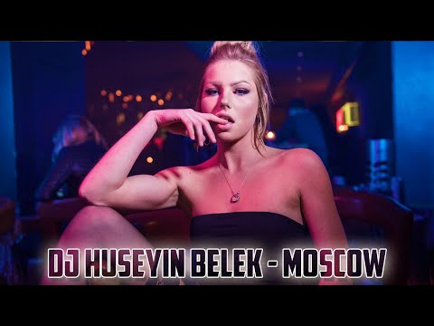 DJ HÜSEYİN BELEK - MOSCOW (2021) ORIGINAL MIX