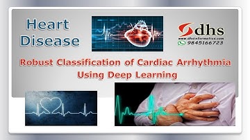 Robust Classification of Cardiac Arrhythmia Using Deep Leaning | Python Project | Heart Disease