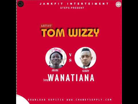 Tom Wizzy Jeusi Mc Vs Gizzy Mc Wanatiana Singeli Audio 