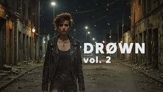 Epic House / Aggressive Electro / Powerful Techno Mix 'DROWN VOL 2' [Copyright Safe]