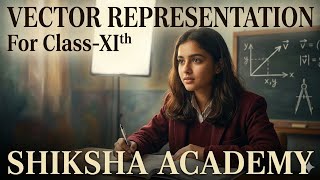 Vector Representation| std-XIth| Physics 