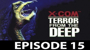 X-COM TFTD Episode 15 - The Return of The Hope