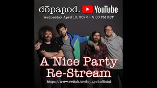 Dopapod | A Nice Party Re-Stream