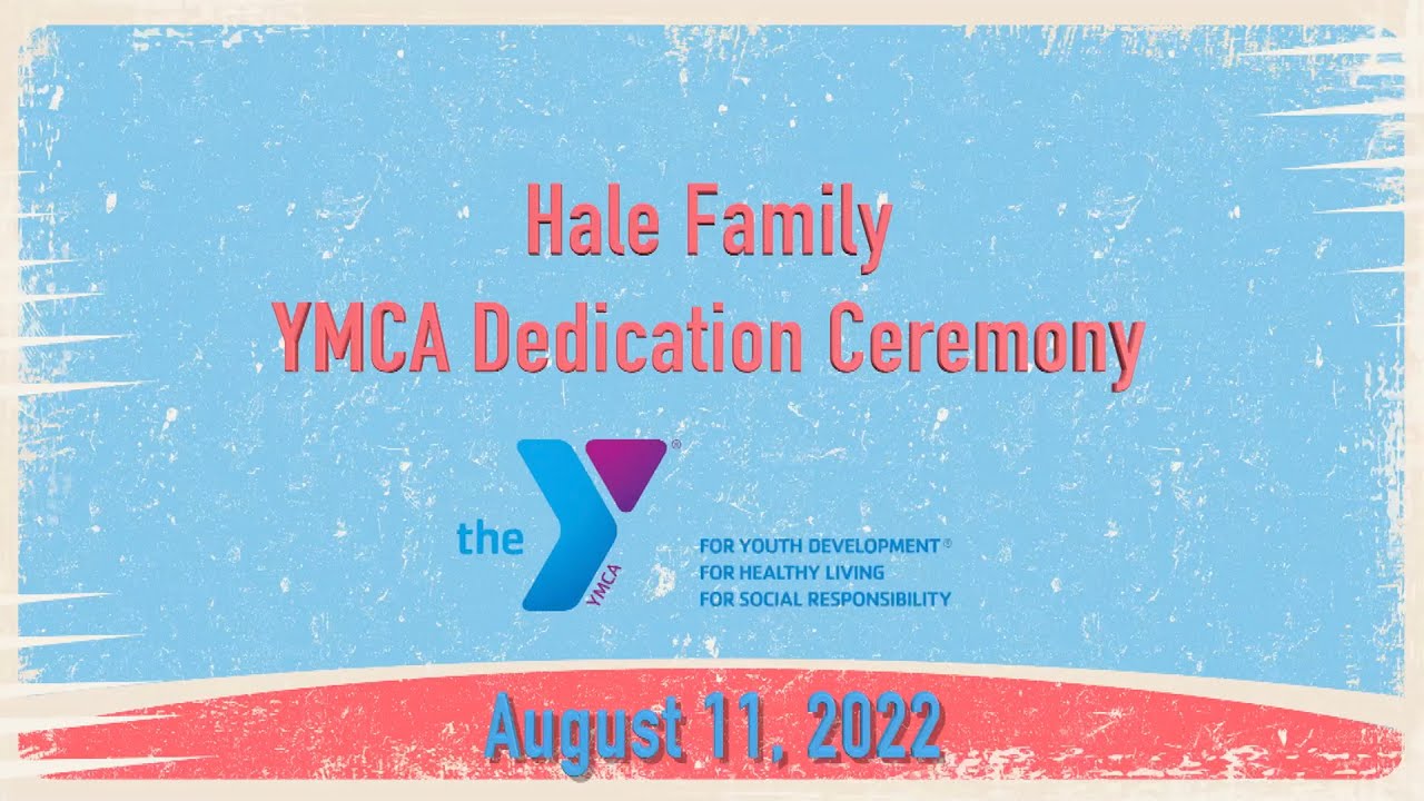 Hale Family YMCA Dedication Ceremony (8/11/2022) YouTube