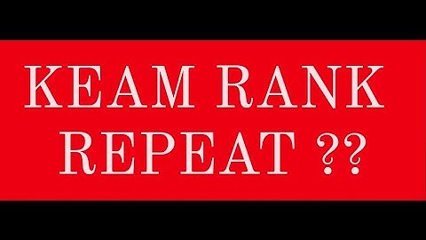 KEAM 2022| RANK | REPEAT