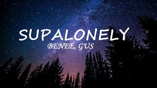BENEE - Supalonely (Lyrics) ft. Gus Dapperton "I know i f up I'm just a loser"